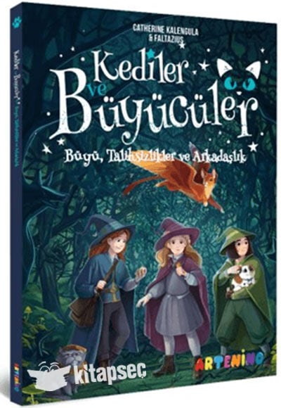 Kediler ve Büyücüler - Büyü Talihsizlikler ve Arkadaşlık - Artenino Yayınları