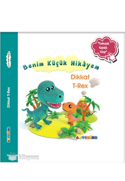 Benim Küçük Hikayem - Dikkat T-Rex - Artenino Yayıncılık