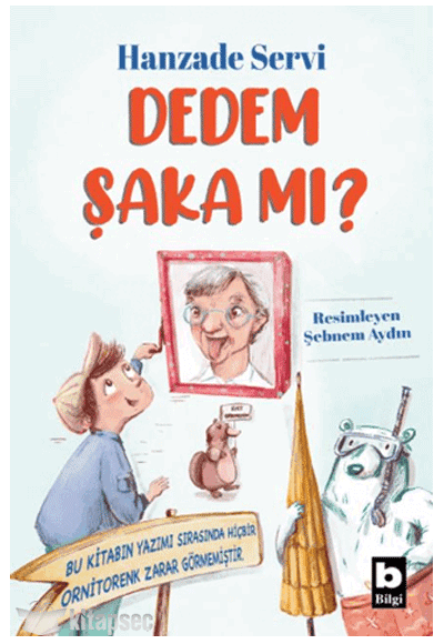 Dedem Şaka Mı? -  Hanzade Servi - Bilgi Yayınevi