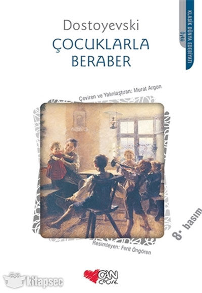 Çocuklarla Beraber - Frodoy Mihailoviç Dostoyevski - Can Çocuk Yayınları