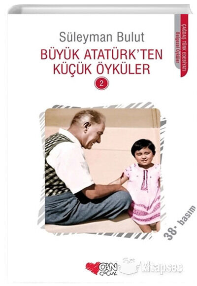 Büyük Atatürk'ten Küçük Öyküler 2 - Süleyman Bulut - Can Çocuk Yayınları