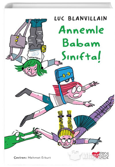 Annemle Babam Sınıfta - Luc Blanvillain - Can Çocuk Yayınları