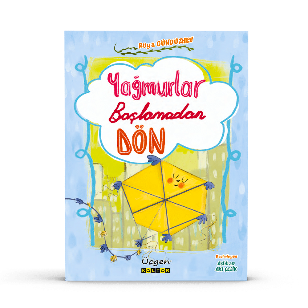 Yağmurlar Başlamadan Dön - Rüya Gündüzhev - Üçgen Çocuk