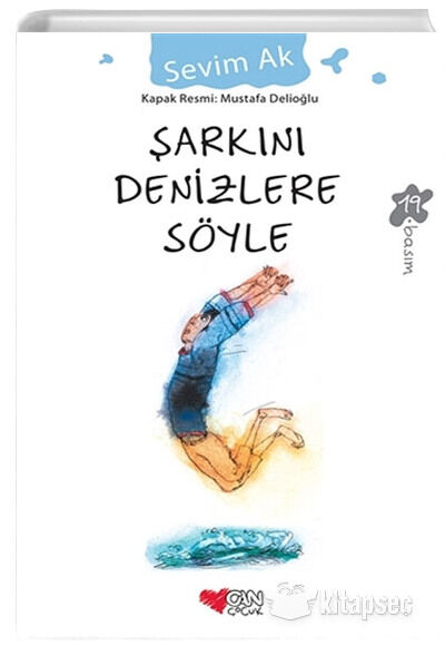 Şarkını Denizlere Söyle - Sevim Ak - Can Çocuk Yayınları