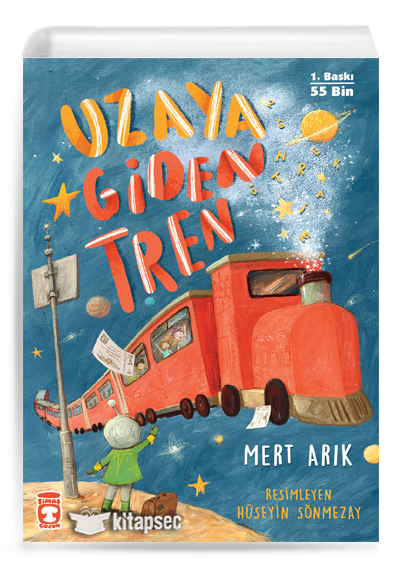 Uzaya Giden Tren -  Mert Arık - Timaş Çocuk Yayınları