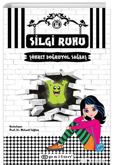 Silgi Ruhu - Şöhret Doğruyol Sağbaş - Epsilon Yayınevi