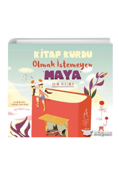 Kitap Kurdu Olmak İstemeyen Maya - Anıl Basılı - Timaş Çocuk