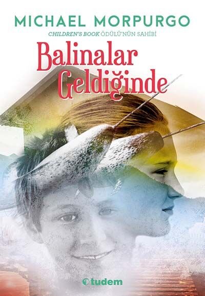 Balinalar Geldiğinde -  Michael Morpurgo - Tudem Yayınları