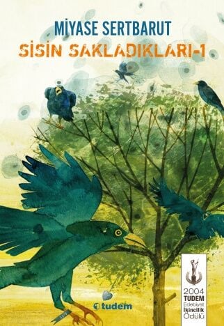 Sisin Sakladıkları - 1 - Miyase Sertbarut - Tudem Yayınları