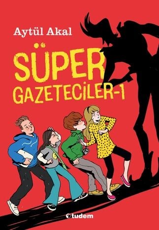 Süper Gazeteciler-1 - Aytül Akal - Tudem Yayınları