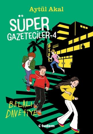 Süper Gazeteciler-4 - Belalı Davetiye - Aytül Akal - Tudem Yayınları