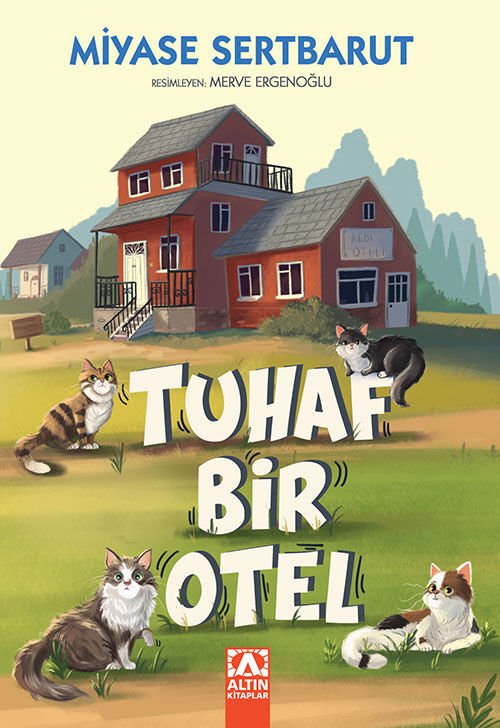 Tuhaf Bir Otel - Miyase Sertbarut - Altın Kitaplar Yayınevi