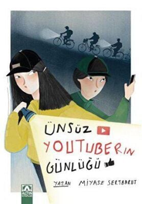 Ünsüz Youtuber'ın Günlüğü - Miyase Sertbarut - Altın Kitaplar Yayınevi
