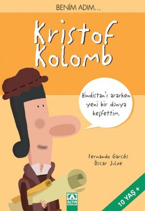 Benim Adım Kristof Kolomb - Fernando Garces -  Altın Kitaplar Yayınevi