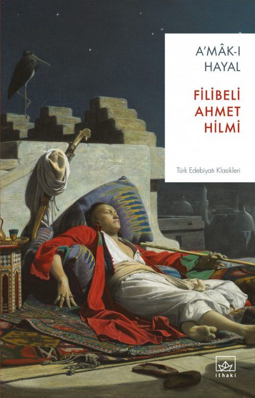 A’mak-ı Hayal -  Filibeli Ahmed Hilmi -  İthaki Yayınları