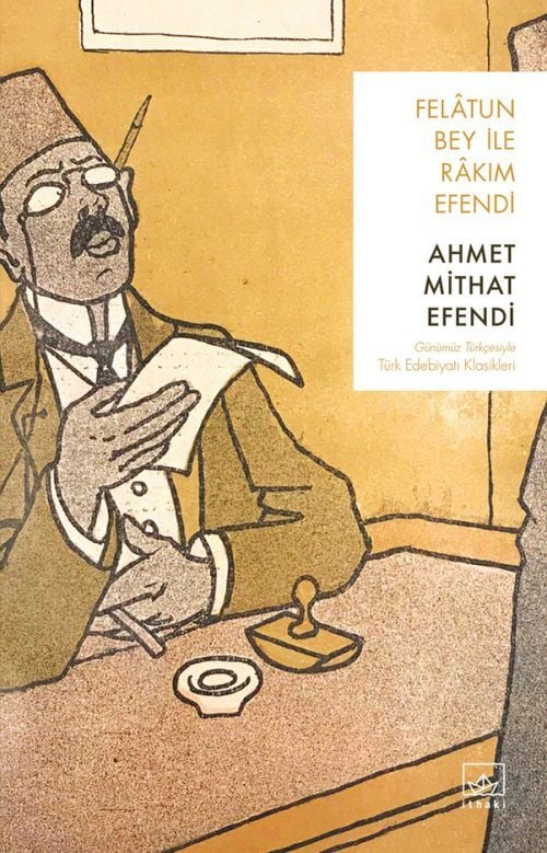 Felâtun Bey ile Râkım Efendi - Ahmet Mithat Efendi -  İthaki Yayınları