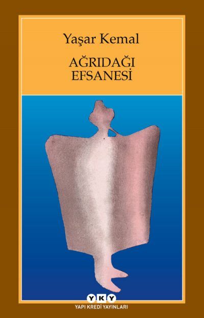 Ağrıdağı Efsanesi - Yaşar Kemal - Yapı Kredi Yayınları