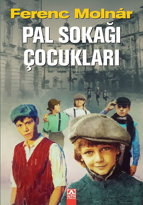 Pal Sokağı Çocukları - Ferenc Molnar - Altın Kitaplar Yayınevi