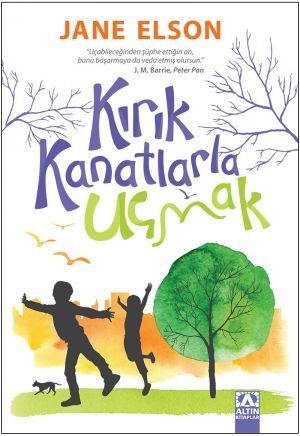 Kırık Kanatlarla Uçmak - Jane Elson - Altın Kitaplar Yayınevi