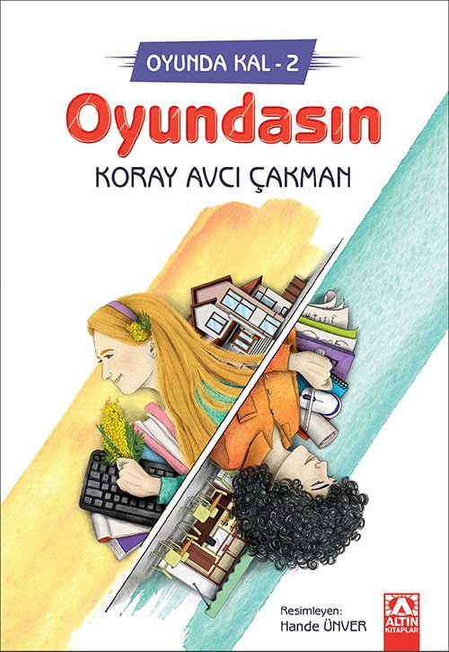 Oyunda Kal - 2 - Oyundasın - Koray Avcı Çakman - Altın Kitaplar Yayınevi