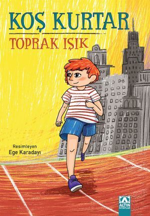 Koş Kurtar - Toprak Işık - Altın Kitaplar Yayınevi