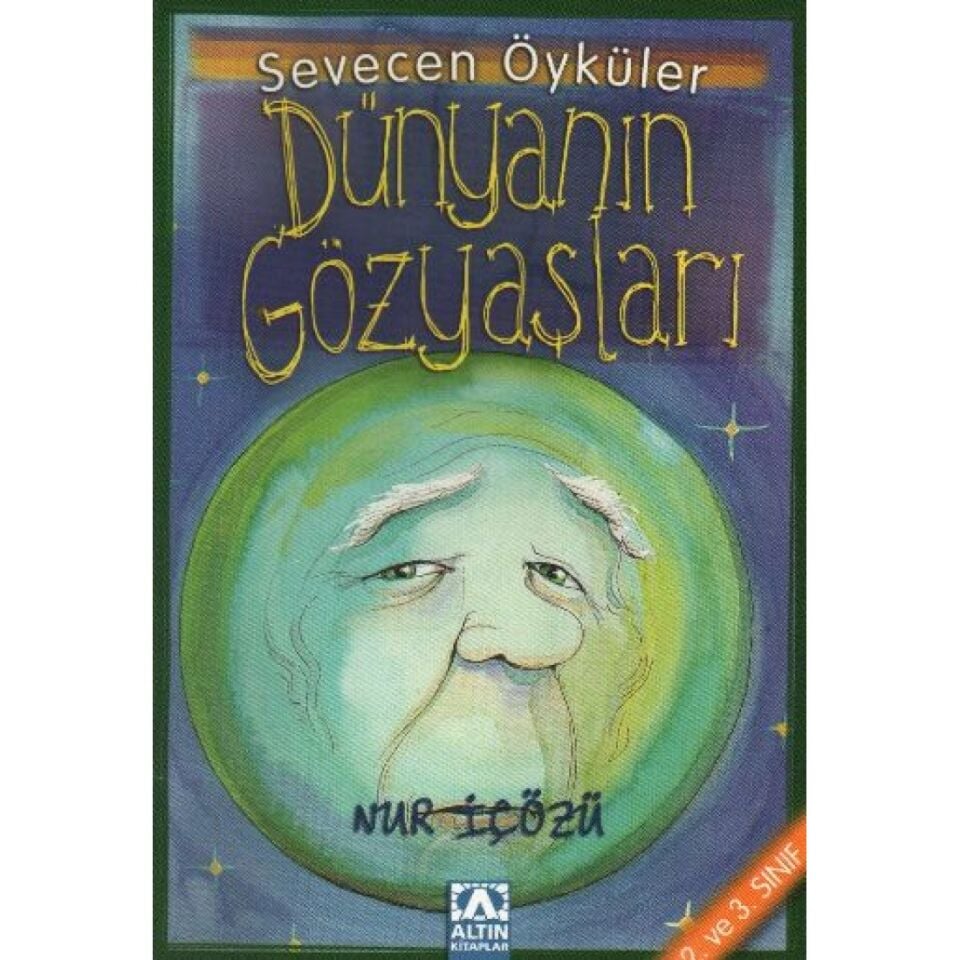 Dünyanın Gözyaşları - Sevecen Öyküleri - Nur İçözü - Altın Kitaplar Yayınevi