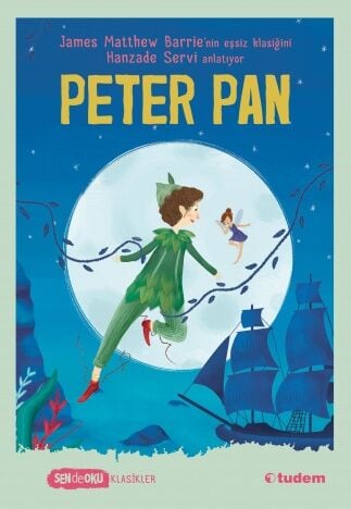 Sen de Oku - Peter Pan (Klasikler) - James Matthew Barrie  - Tudem Yayınları