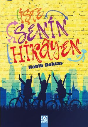 İşte Senin Hikayen - Habib Bektaş - Altın Kitaplar Yayınevi
