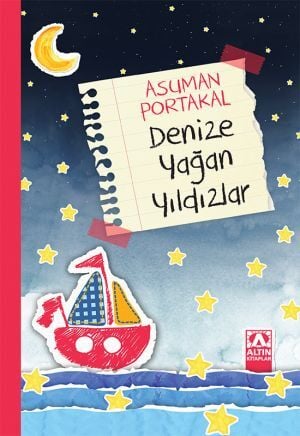 Denize Yağan Yıldızlar - Asuman Portakal - Altın Kitaplar Yayınevi