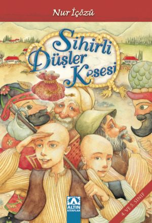 Sihirli Düşler Kesesi - Nur İçözü - Altın Kitaplar Yayınevi