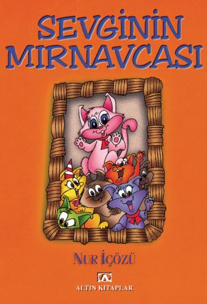 Sevginin Mırnavcası - Nur İçözü - Altın Kitaplar Yayınevi