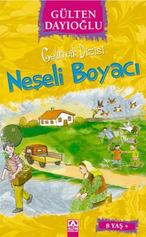 Neşeli Boyacı - Gelincik Dizisi - Gülten Dayıoğlu - Altın Kitaplar Yayınevi
