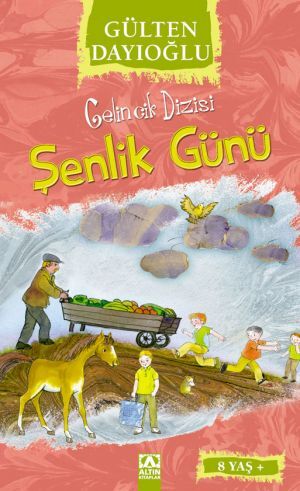Şenlik Günü - Gelincik Dizisi - Gülten Dayıoğlu - Altın Kitaplar Yayınevi