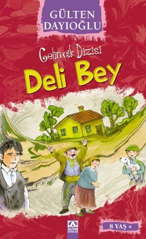 Deli Bey - Gelincik Dizisi - Gülten Dayıoğlu - Altın Kitaplar Yayınevi