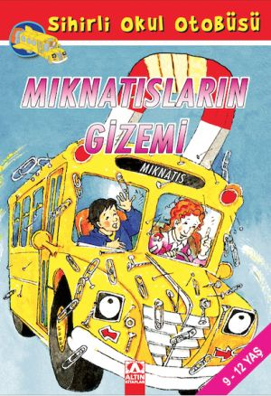 Mıknatısların Gizemi - Sihirli Okul Otobüsü - Joanna Cole - Bruce Degen - Altın Kitaplar Yayınevi