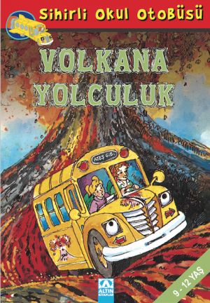 Volkana Yolculuk -Joanna Cole - Bruce Degen - Altın Kitaplar Yayınevi