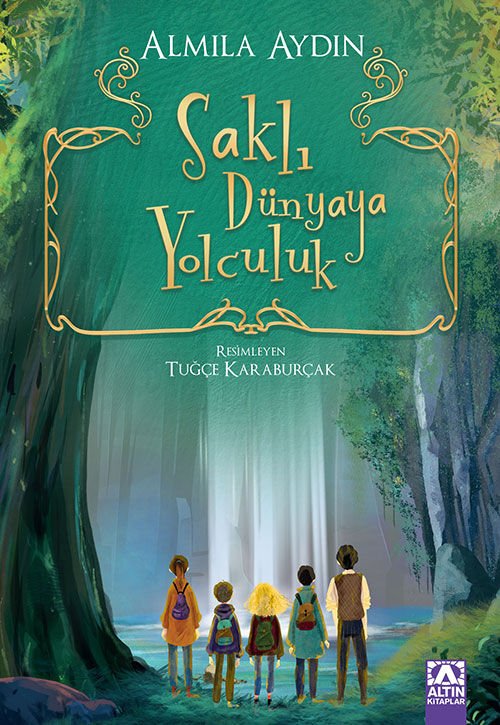 Saklı Dünyaya Yolculuk - Almila Aydın - Altın Kitaplar Yayınevi