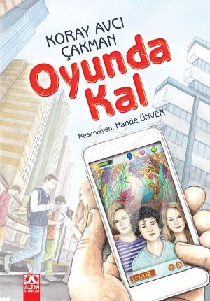Oyunda Kal - Koray Avcı Çakman - Altın Kitaplar Yayınevi